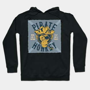 Pirate monkey- work like a Captain, play like a Pirate Hoodie